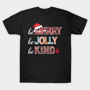 Be Merry Be Jolly Be Kind Christmas Family Christmas T-Shirt